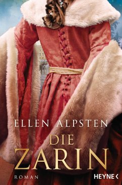 Die Zarin / Die Zarin-Saga Bd.1 - Alpsten, Ellen
