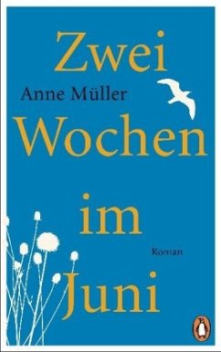 Zwei Wochen im Juni - Müller, Anne