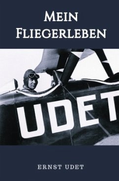 Mein Fliegerleben - Udet, Ernst