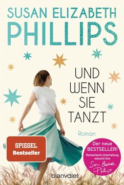 Und wenn sie tanzt - Phillips, Susan Elizabeth