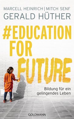 #Education For Future - Hüther, Gerald;Heinrich, Marcell;Senf, Mitch