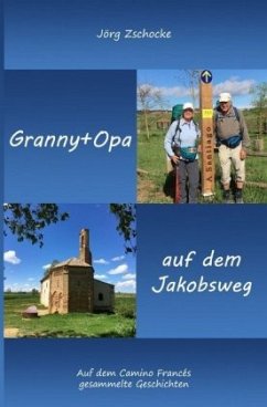 Granny+Opa auf dem Jakobsweg - Zschocke, Jörg