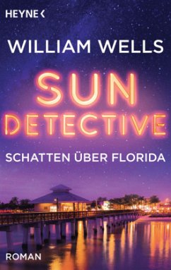 Schatten über Florida / Sun Detective Bd.2 - Wells, William