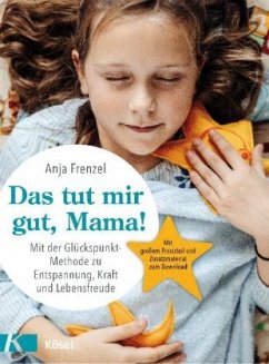 Das tut mir gut, Mama! - Frenzel, Anja