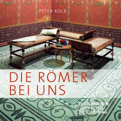 Die Römer bei uns - Kolb, Peter