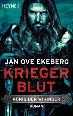 Kriegerblut / König der Wikinger Bd.2 - Ekeberg, Jan Ove