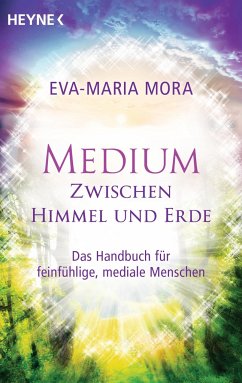 Medium zwischen Himmel und Erde - Mora, Eva-Maria