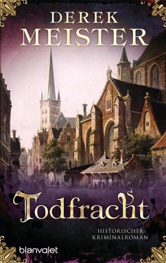 Todfracht / Patrizier Rungholt Bd.4 - Meister, Derek