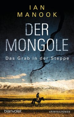 Das Grab in der Steppe / Der Mongole Bd.1 - Manook, Ian