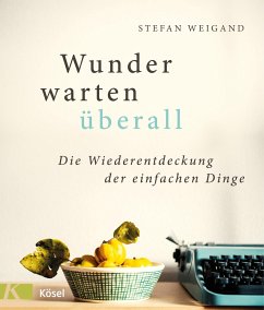 Wunder warten überall - Weigand, Stefan