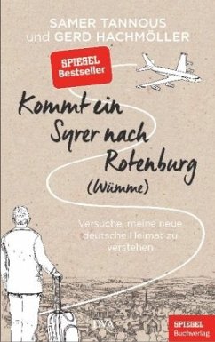 Kommt ein Syrer nach Rotenburg (Wümme) - Tannous, Samer;Hachmöller, Gerd