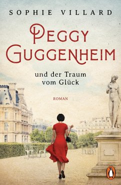 Peggy Guggenheim und der Traum vom Glück - Villard, Sophie