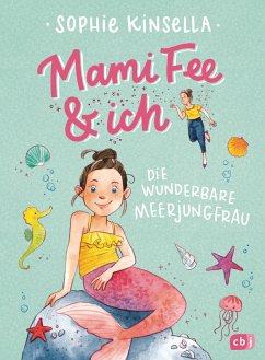 Die wunderbare Meerjungfrau / Mami Fee & ich Bd.4 - Kinsella, Sophie