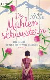 Die Liebe kennt den Weg zurück / Die Mühlenschwestern Bd.1