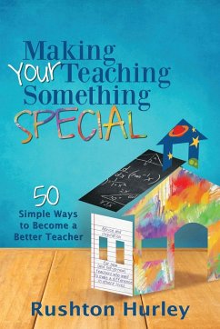 Making Your Teaching Something Special - Hurley, Rushton