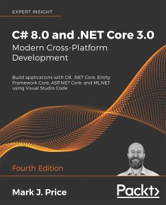 C# 8.0 and .NET Core 3.0 - Modern Cross-Platform Development - Fourth Edition - Price, Mark J.
