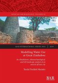 Modelling Water Use at Great Zimbabwe Modelling Water Use at Great Zimbabwe