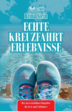 Cover Echte Kreuzfahrterlebnisse - Der unverzichtbare Ratgeber für Erst- und Vielfahrer (eBook, ePUB)