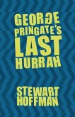 George Pringate's Last Hurrah