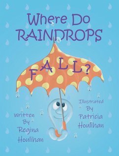 Where Do Raindrops Fall? - Houlihan, Regina