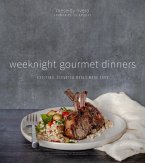 Weeknight Gourmet Dinners (eBook, ePUB)