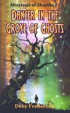 Dancer in the Grove of Ghosts (Minstrels of Skaythe, #2) (eBook, ePUB)
