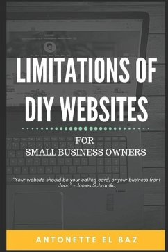 Limitations of DIY Websites: For Small Business Owners - El Baz, Antonette