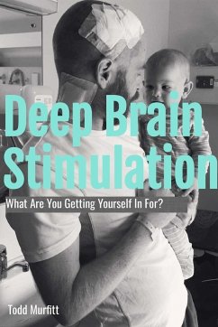 Deep Brain Stimulation - What are you getting yourself in for? - Murfitt, Todd