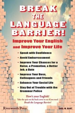 Break the Language Barrier!: Improve Your English and Improve Your Life - Hart, Carl W.