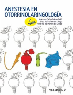 Anestesia en Otorrinolaringología. Volumen 2 - Belinchon de Diego, Antonio; Belinchón de Diego, Elisa; Belinchón Adalid, Antonio