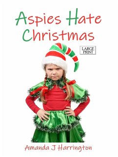 Aspies Hate Christmas Large Print - Harrington, Amanda J