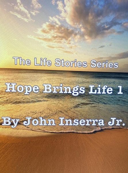 Hope Brings Life 1 (The Life Stories Series) (eBook, ePUB) Hope Brings Life 1 (The Life Stories Series) (eBook, ePUB)
