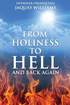 From Holiness to Hell and Back Again - Williams, Jaquay