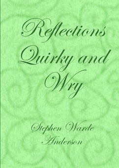 Reflections Quirky and Wry - Anderson, Stephen Warde