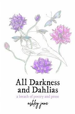 All Darkness and Dahlias - Jane, Ashley