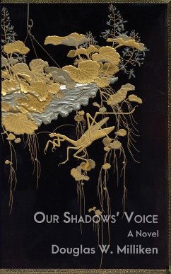 Our Shadows' Voice - Milliken, Douglas W.