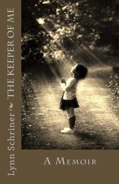 The Keeper of me: A Memoir - Schriner, Lynn