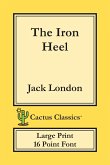 The Iron Heel (Cactus Classics Large Print)