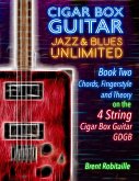 Cigar Box Guitar Jazz & Blues Unlimited Book Two 4 String
