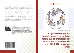 La problématique de l'enseignement secondaire technique et professionnel en Afrique Subsaharienne de 1950-2005: le cas du Tchad - Ndigmbayel, Reoular Urbain