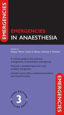 Emergencies in Anaesthesia - Martin, Alastair; McIndoe, Andrew; Allman, Keith
