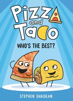 Pizza and Taco: Who's the Best? - Shaskan, Stephen