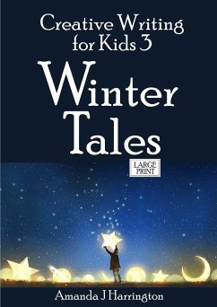 Creative Writing for Kids 3 Winter Tales Large Print - Harrington, Amanda J