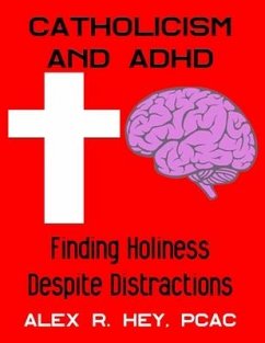 Catholicism and ADHD: Finding Holiness Despite Distractions - Hey, Alex R.