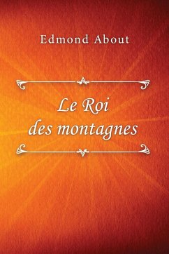 Le Roi des montagnes - About, Edmond