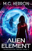 The Alien Element (Translocator Trilogy, #2) (eBook, ePUB) The Alien Element (Translocator Trilogy, #2) (eBook, ePUB)