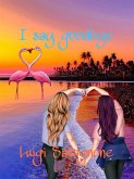 I Say Goodbye (eBook, ePUB)