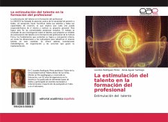 La estimulación del talento en la formación del profesional - Rodríguez Pérez, Lourdes;Aguiar Santiago, Xenia