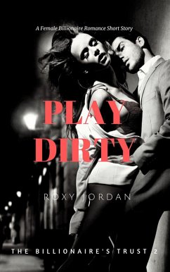 Cover Play Dirty (The Billionaire's Trust, #2) (eBook, ePUB)