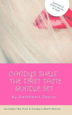 Candy's Shelf - The First Taste Bundle #1 - Bundle Package (eBook, ePUB) - Desire, Darkheart